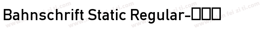 Bahnschrift Static Regular字体转换